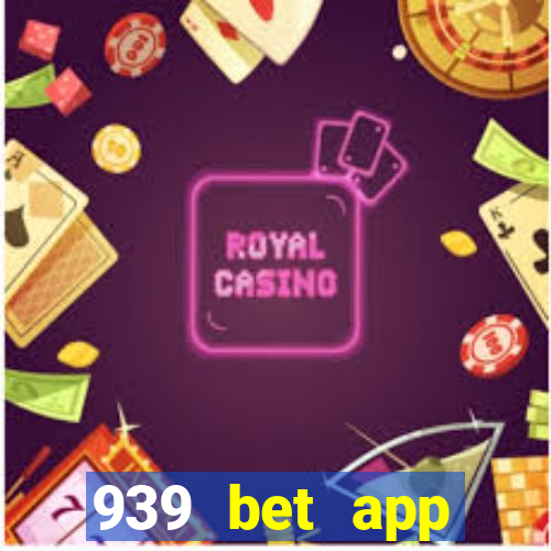 939 bet app download apk